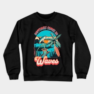 Happiness Comes In Waves, Hello Summer Vintage Funny Surfer Riding Surf Surfing Lover Gifts Crewneck Sweatshirt